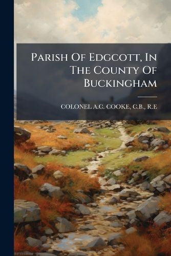 Cover image for Parish Of Edgcott, In The County Of Buckingham