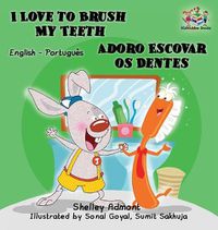 Cover image for I Love to Brush My Teeth (English Portuguese Bilingual children's book): Brazilian Portuguese