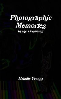 Cover image for Photographic Memories: In the Beginning