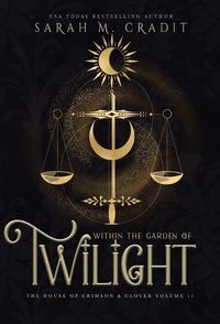 Cover image for Within the Garden of Twilight: A New Orleans Witches Family Saga