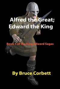 Cover image for Alfred the Great; Edward the King