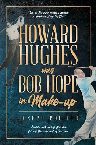 Howard Hughes was Bob Hope in Make-up