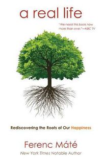 Cover image for A Real Life: Restoring What Matters: Family, Good Friends and a True Community