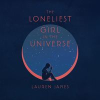 Cover image for The Loneliest Girl in the Universe Lib/E