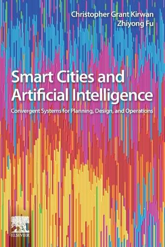 Cover image for Smart Cities and Artificial Intelligence: Convergent Systems for Planning, Design, and Operations