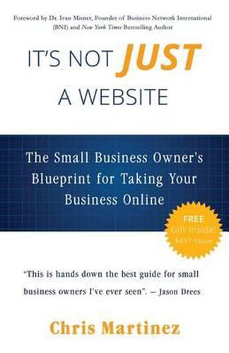 It's Not Just A Website: The Small Business Owner's Blueprint for Taking Your Business Online