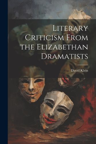 Cover image for Literary Criticism From the Elizabethan Dramatists