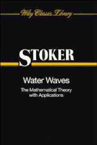 Cover image for Water Waves: The Mathematical Theory with Applications