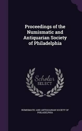 Cover image for Proceedings of the Numismatic and Antiquarian Society of Philadelphia