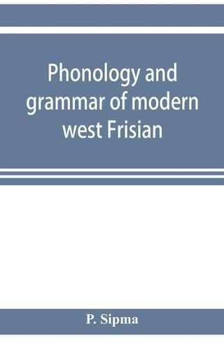 Cover image for Phonology and grammar of modern west Frisian, with phonetic texts and glossary