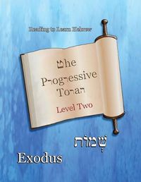 Cover image for The Progressive Torah: Level Two Exodus: Color Edition