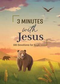 Cover image for 3 Minutes with Jesus: 180 Devotions for Boys