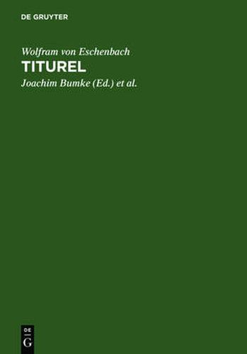 Titurel: Mit der gesamten Paralleluberlieferung des  Jungeren Titurel