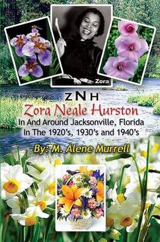 Cover image for Zora Neale Hurston In and Around Jacksonville, FL in the 1920's, 1930's and 1940's