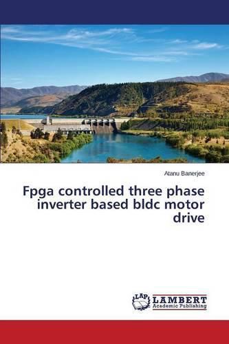 Cover image for Fpga controlled three phase inverter based bldc motor drive