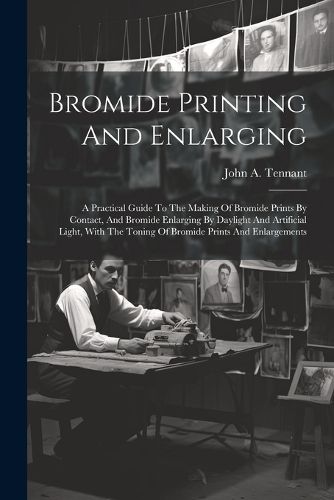 Cover image for Bromide Printing And Enlarging
