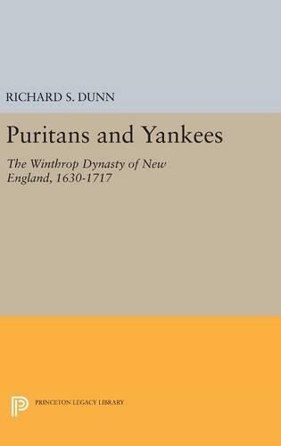 Puritans and Yankees: The Winthrop Dynasty of New England