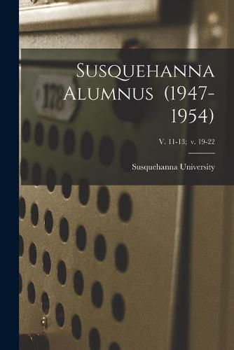 Cover image for Susquehanna Alumnus (1947-1954); v. 11-13; v. 19-22