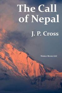 Cover image for The Call of Nepal: My Life In the Himalayan Homeland of Britain's Gurkha Soldiers