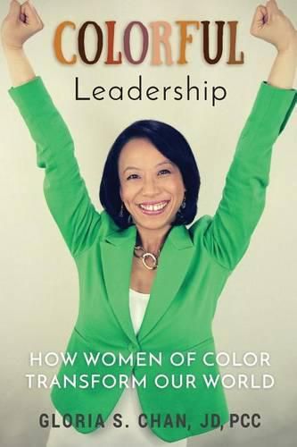 Cover image for Colorful Leadership: How Women of Color Transform Our World