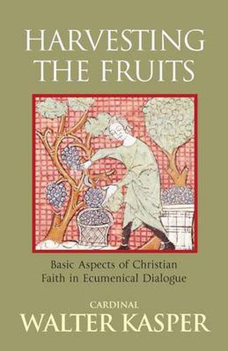 Cover image for Harvesting the Fruits: Basic Aspects of Christian Faith in Ecumenical Dialogue