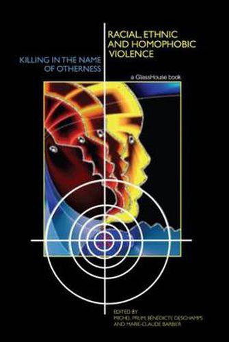 Cover image for Racial, Ethnic, and Homophobic Violence: Killing in the Name of Otherness