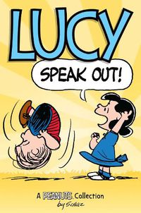 Cover image for Lucy: Speak Out!: A PEANUTS Collection