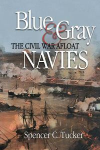 Cover image for Blue & Gray Navies: The Civil War Afloat