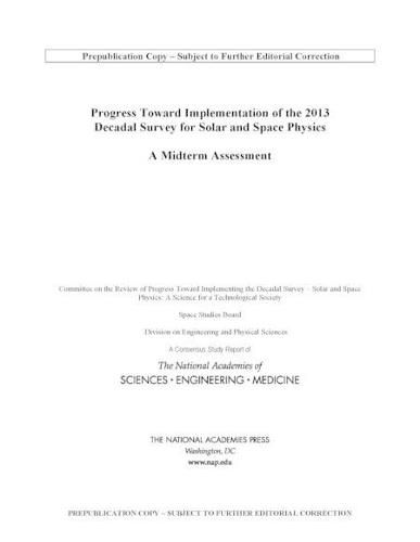 Progress Toward Implementation of the 2013 Decadal Survey for Solar and Space Physics: A Midterm Assessment