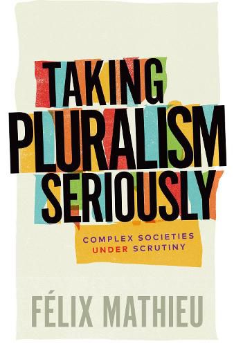 Cover image for Taking Pluralism Seriously: Complex Societies under Scrutiny