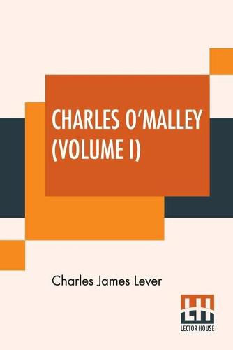 Cover image for Charles O'Malley (Volume I): The Irish Dragoon. In Two Volumes, Vol. I.