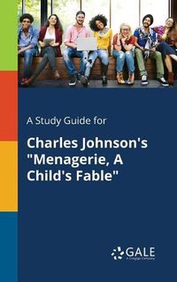 Cover image for A Study Guide for Charles Johnson's Menagerie, A Child's Fable