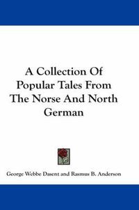 Cover image for A Collection of Popular Tales from the Norse and North German