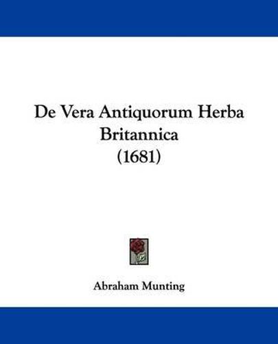 de Vera Antiquorum Herba Britannica (1681)