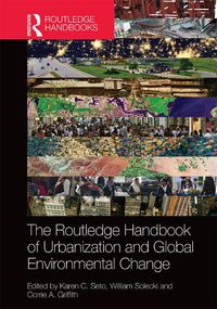 Cover image for The Routledge Handbook of Urbanization and Global Environmental Change