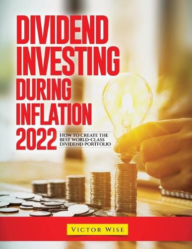 Cover image for Dividend Investing During Inflation 2022: How to create the best world-class dividend portfolio