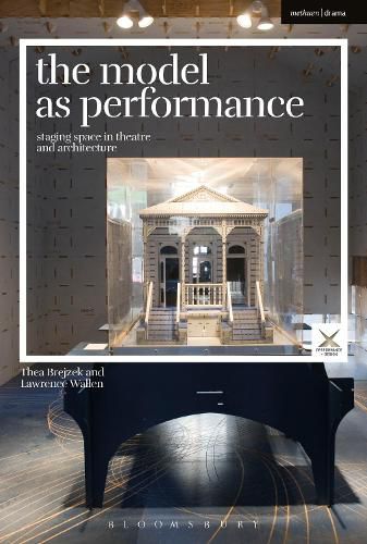 Cover image for The Model as Performance: Staging Space in Theatre and Architecture