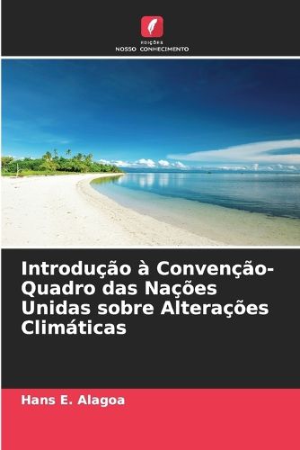 Cover image for Introducao a Convencao-Quadro das Nacoes Unidas sobre Alteracoes Climaticas