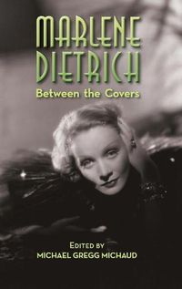 Cover image for Marlene Dietrich: Between the Covers (hardback)