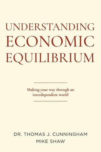 Understanding Economic Equilibrium: Making Your Way Through an Interdependent World