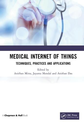 Medical Internet of Things: Techniques, Practices and Applications