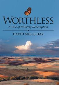 Cover image for Worthless: A Tale of Unlikely Redemption