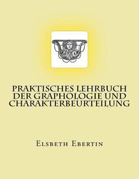 Cover image for Praktisches Lehrbuch der Graphologie und Charakterbeurteilung: Originalausgabe von 1913