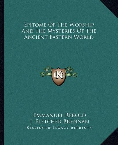 Epitome of the Worship and the Mysteries of the Ancient Eastern World