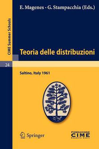 Cover image for Teoria Delle Distribuzioni: Lectures Given at a Summer School of the Centro Internazionale Matematico Estivo (C.I.M.E.) Held in Saltino (Firenza), Italy, September 1-9, 1961