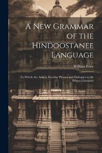 Cover image for A New Grammar of the Hindoostanee Language