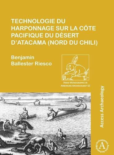 Cover image for Technologie du harponnage sur la cote Pacifique du desert d'Atacama (nord du Chili)