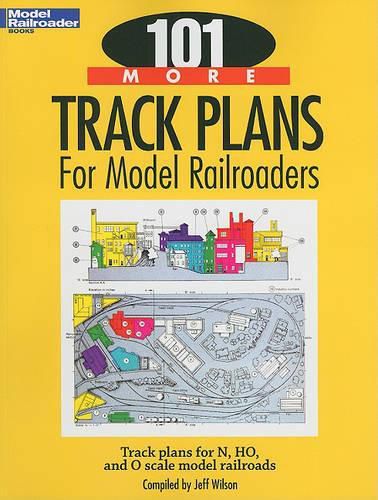 Cover image for 101 More Track Plans for Model Railroaders