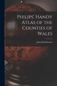 Cover image for Philips' Handy Atlas of the Counties of Wales