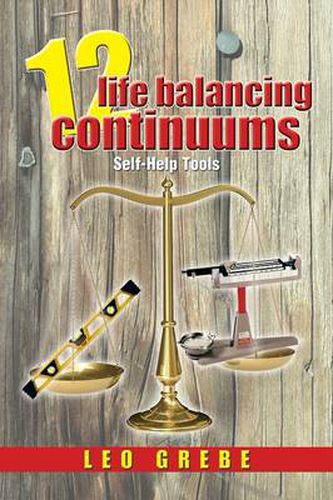 Cover image for 12 Life Balancing Continuums: Self-Help Tools